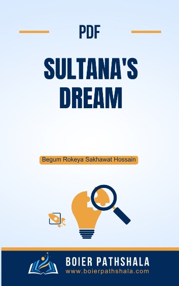 feminism in sultana's dream short summary in bangla pdf free download themes analysis utopia science fiction notes Begum Rokeya Sakhawat read online